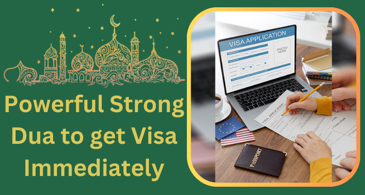 Powerful Strong Dua to get Visa Immediately