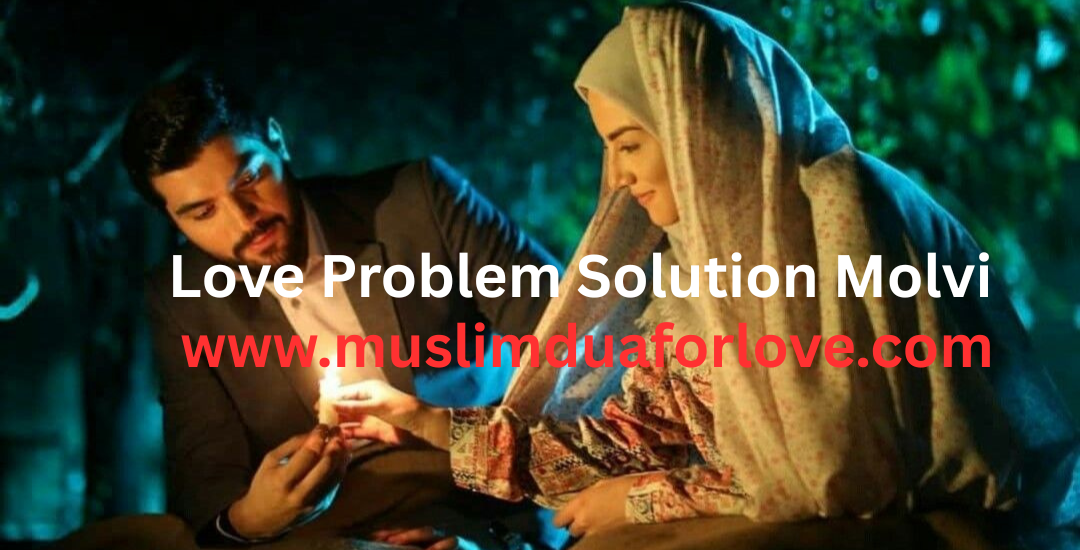 Love Problem Solution Molvi