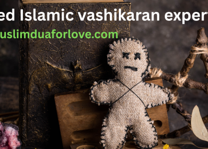 Trusted Islamic vashikaran expert