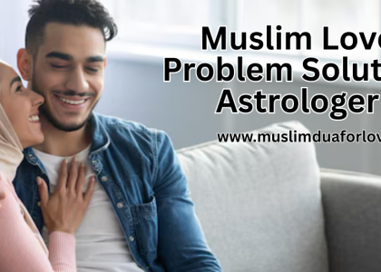Muslim Love Problem Solution Astrologer