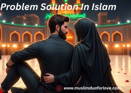 Love Problem Solution In Islam